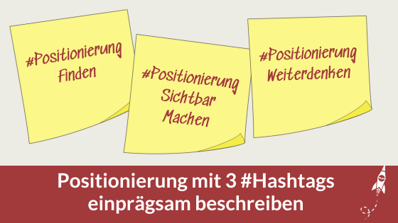Positionierung mit 3 #Hashtags einprägsam beschreiben